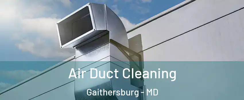  Air Duct Cleaning Gaithersburg - MD