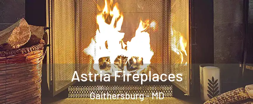  Astria Fireplaces Gaithersburg - MD