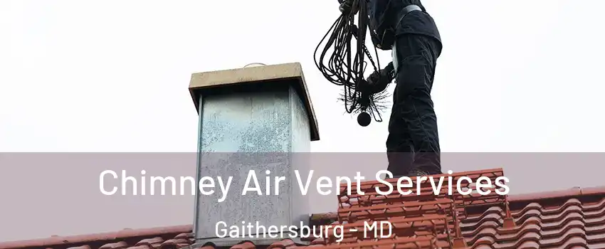  Chimney Air Vent Services Gaithersburg - MD