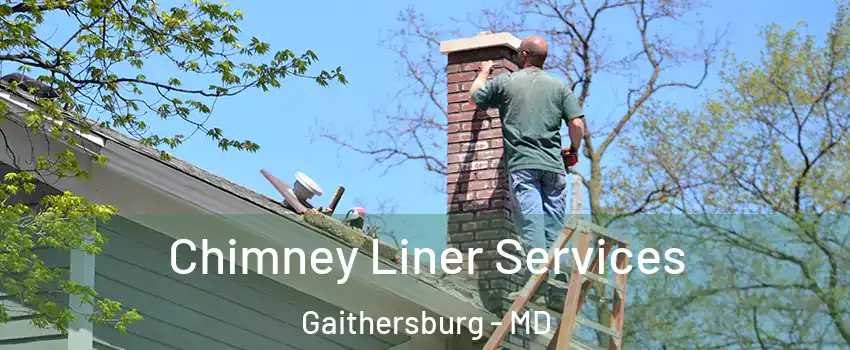  Chimney Liner Services Gaithersburg - MD