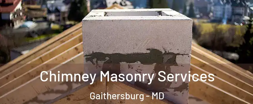  Chimney Masonry Services Gaithersburg - MD