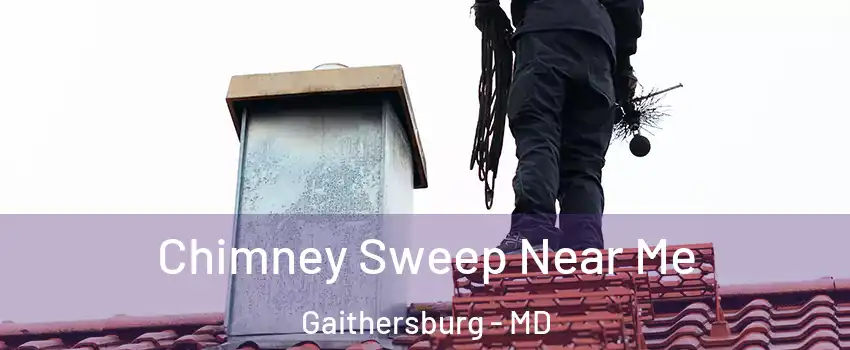  Chimney Sweep Near Me Gaithersburg - MD