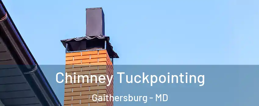  Chimney Tuckpointing Gaithersburg - MD