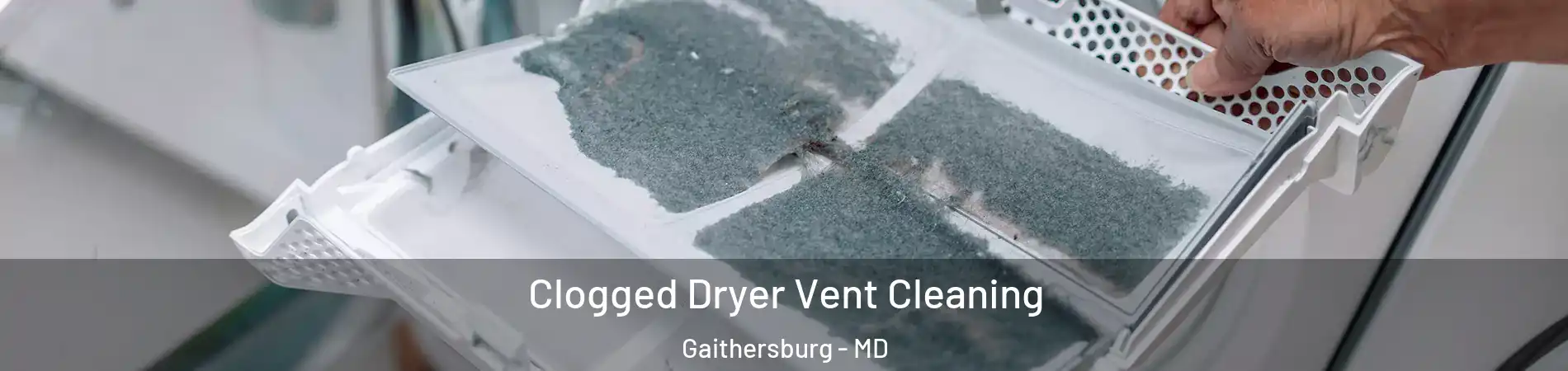  Clogged Dryer Vent Cleaning Gaithersburg - MD