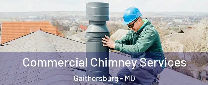  Commercial Chimney Services Gaithersburg - MD