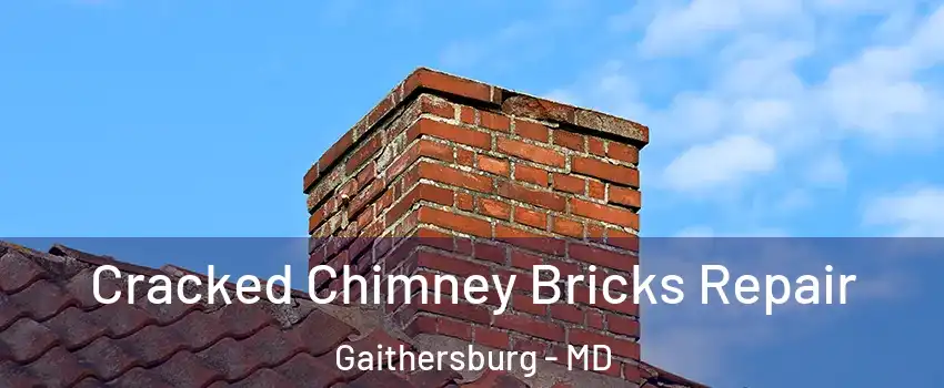  Cracked Chimney Bricks Repair Gaithersburg - MD