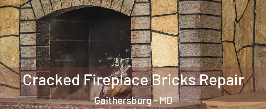  Cracked Fireplace Bricks Repair Gaithersburg - MD