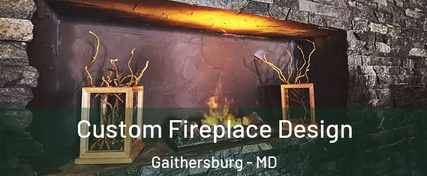  Custom Fireplace Design Gaithersburg - MD