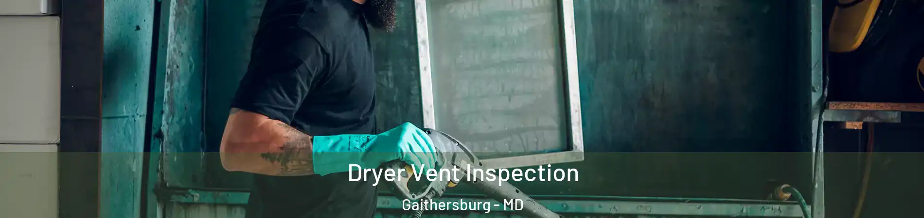  Dryer Vent Inspection Gaithersburg - MD