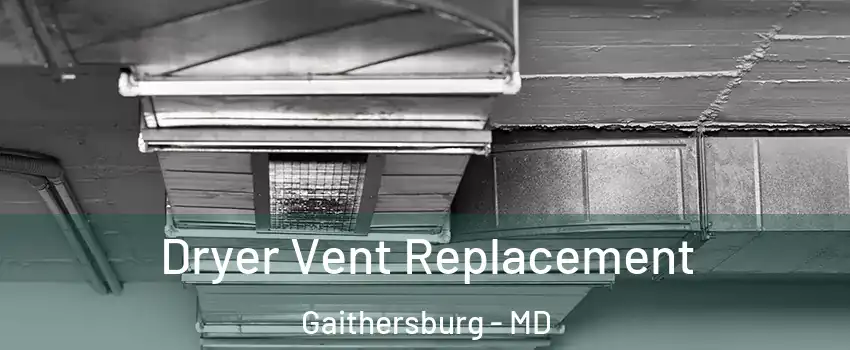  Dryer Vent Replacement Gaithersburg - MD