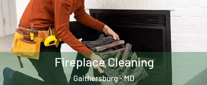  Fireplace Cleaning Gaithersburg - MD