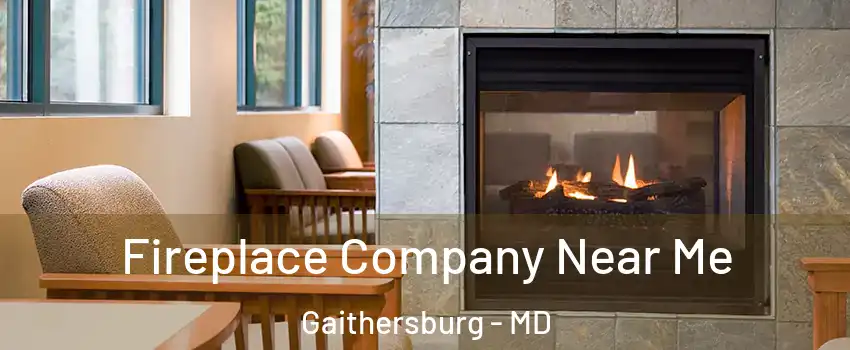  Fireplace Company Near Me Gaithersburg - MD