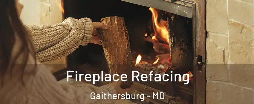  Fireplace Refacing Gaithersburg - MD