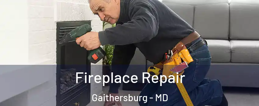  Fireplace Repair Gaithersburg - MD