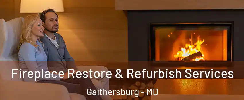  Fireplace Restore & Refurbish Services Gaithersburg - MD