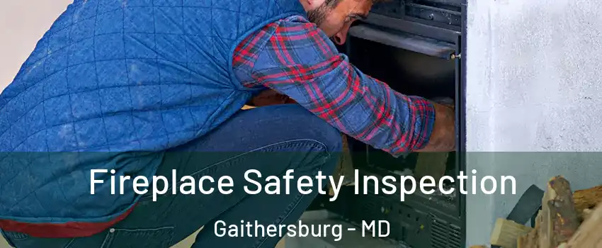 Fireplace Safety Inspection Gaithersburg - MD