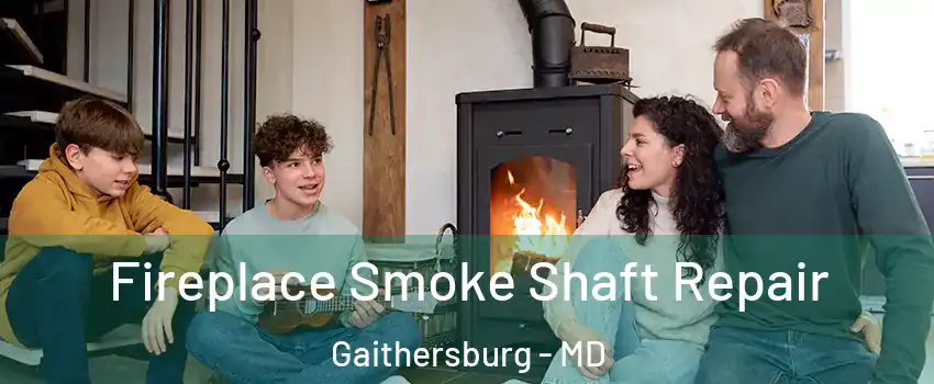  Fireplace Smoke Shaft Repair Gaithersburg - MD