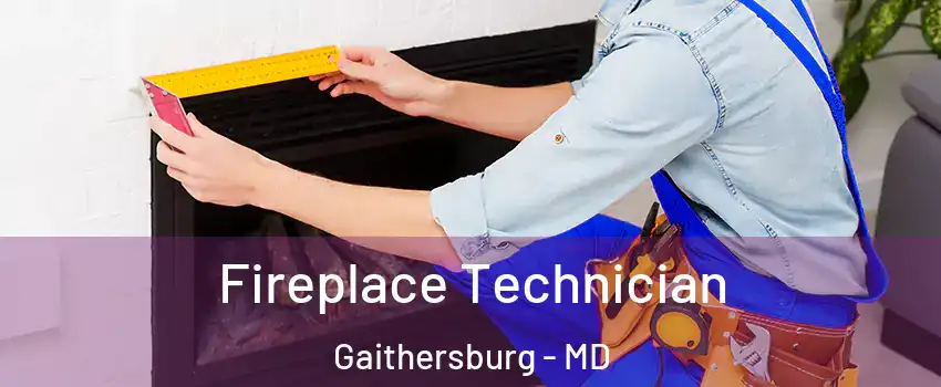 Fireplace Technician Gaithersburg - MD