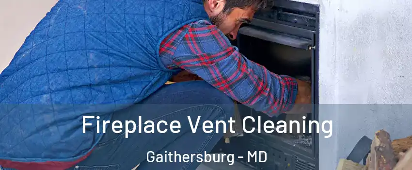  Fireplace Vent Cleaning Gaithersburg - MD