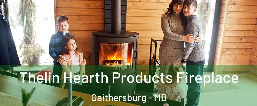  Thelin Hearth Products Fireplace Gaithersburg - MD