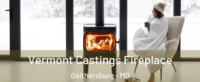  Vermont Castings Fireplace Gaithersburg - MD