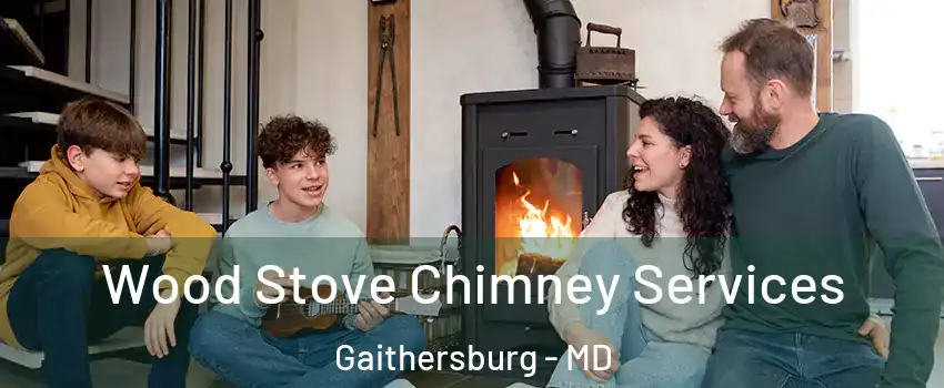  Wood Stove Chimney Services Gaithersburg - MD